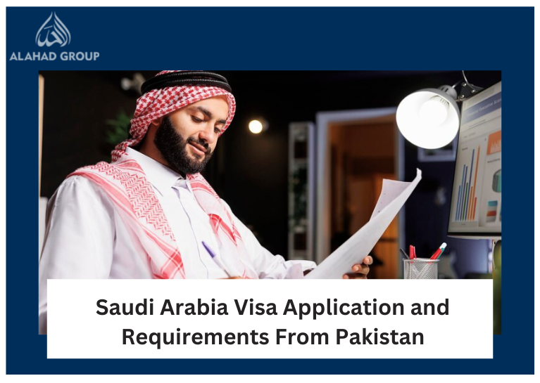 Saudi Arabia Visa Application and Requirements From Pakistan