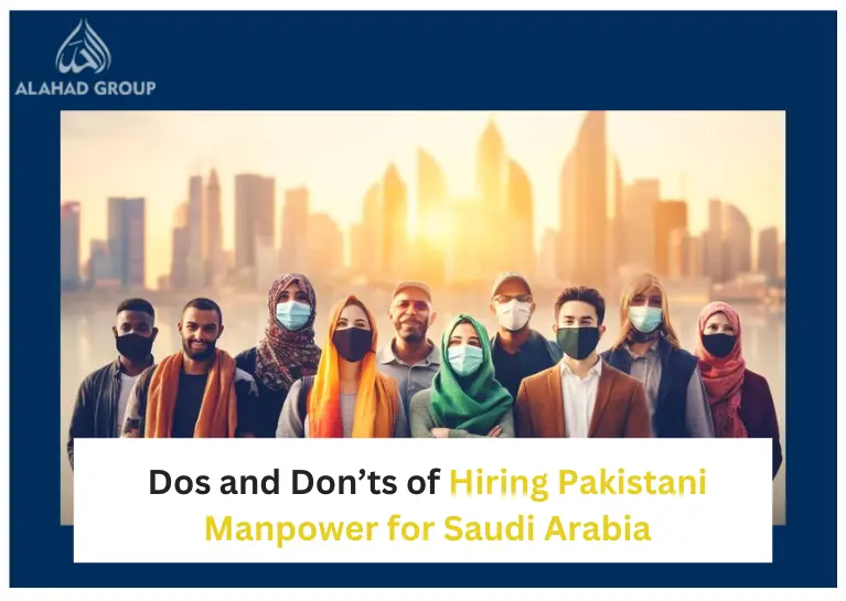 Dos and Don’ts of Hiring Pakistani Manpower for Saudi Arabia