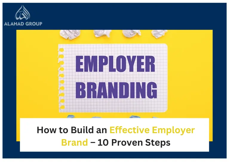 How to Build an Effective Employer Brand – 10 Proven Steps