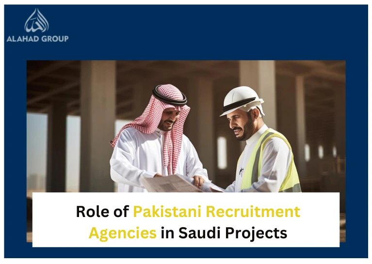 Role of Pakistani Recruitment Agencies in Saudi Projects