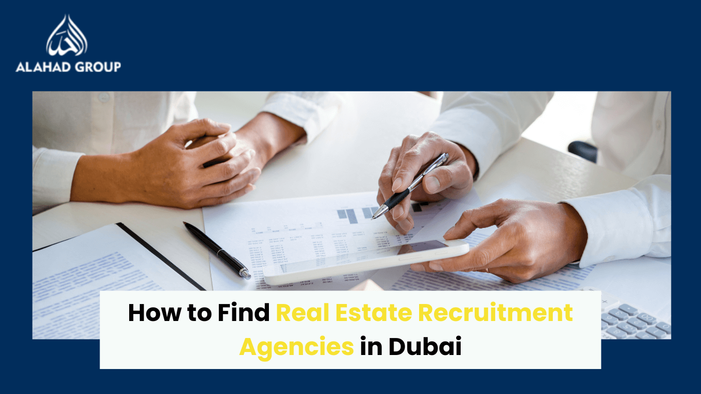 How to Find Real Estate Recruitment Agencies in Dubai